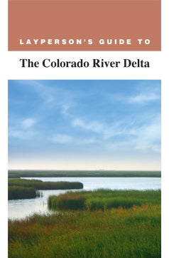 Layperson's Guide to the Colorado River Delta