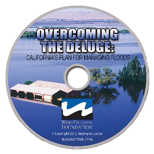 Overcoming the Deluge: Californiau2019s Plan for Managing Floods (DVD)