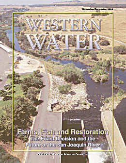 Farms, Fish and Restoration: The Friant Decision and the Future of the San Joaquin River - November/December 2004
